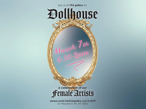 DOLLHOUSE:  A CELEBRATION OF FEMALE ARTISTS